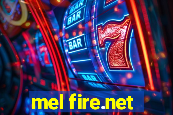 mel fire.net